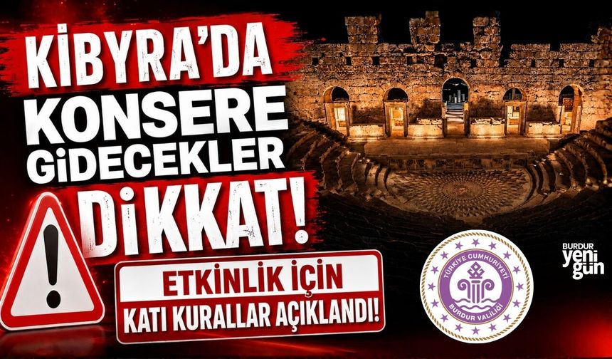 KİBYRA ANTİK KENTİ'NDE KONSERE GİDECEKLER DİKKAT!