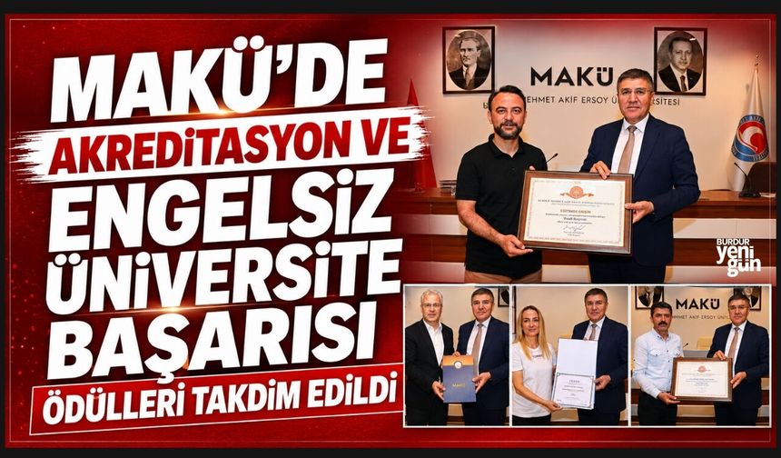 MAKÜ’de Akreditasyon ve Engelsiz Üniversite Başarısı Ödülleri takdim edildi
