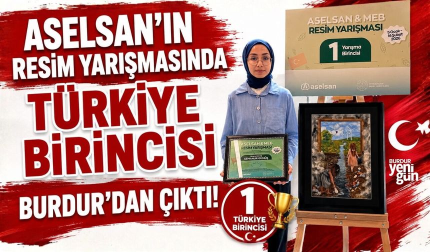 ASELSAN’IN RESİM YARIŞMASINDA TÜRKİYE BİRİNCİSİ BURDUR’DAN ÇIKTI!