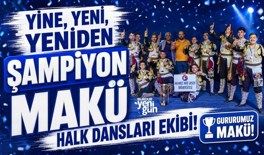 YİNE, YENİ, YENİDEN ŞAMPİYON MAKÜ HALK DANSLARI EKİBİ!