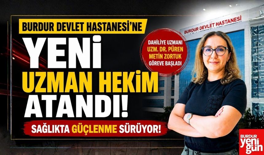 Burdur Devlet Hastanesi'ne Yeni Uzman Hekim Atandı