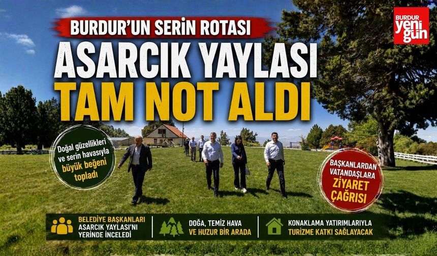 Burdur'un Serin Rotası Asarcık Yaylası Tam Not Aldı