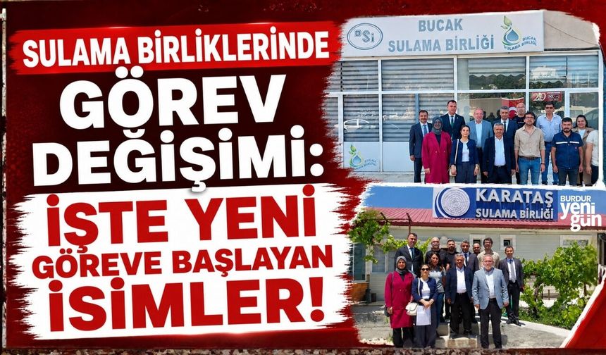 Sulama Birliklerinde Görev Değişimi! İşte Yeni Atanan İsimler!
