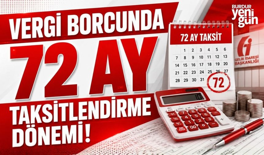 Vergi borcunda 72 ay taksitlendirme dönemi