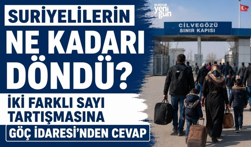Suriyelilerin ne kadarı döndü? İki farklı sayı tartışmasına Göç İdaresi'nden cevap