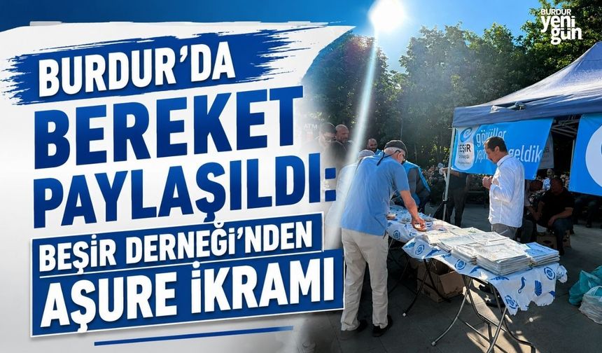 Burdur'da Bereket Paylaşıldı: Beşir Derneği'nden Aşure İkramı