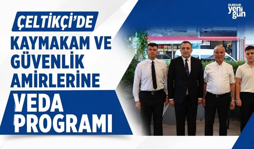 Çeltikçi’de Kaymakam ve Güvenlik Amirlerine Veda Programı