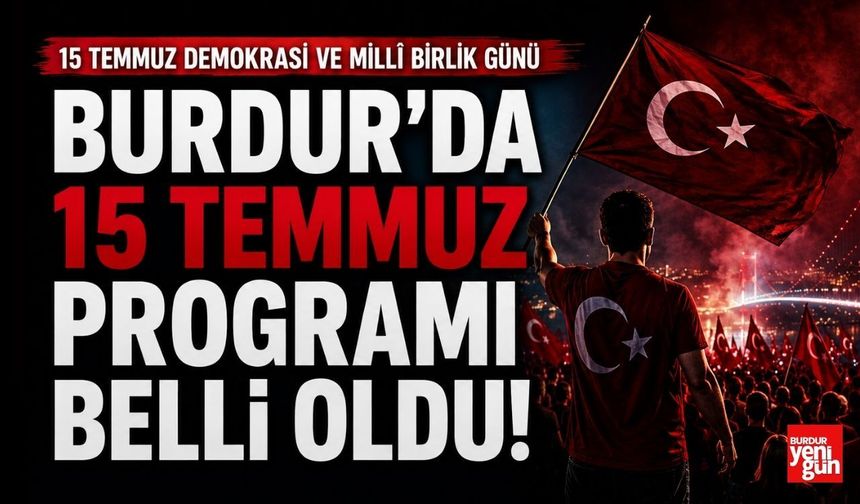 Burdur'da 15 Temmuz Programı Belli Oldu