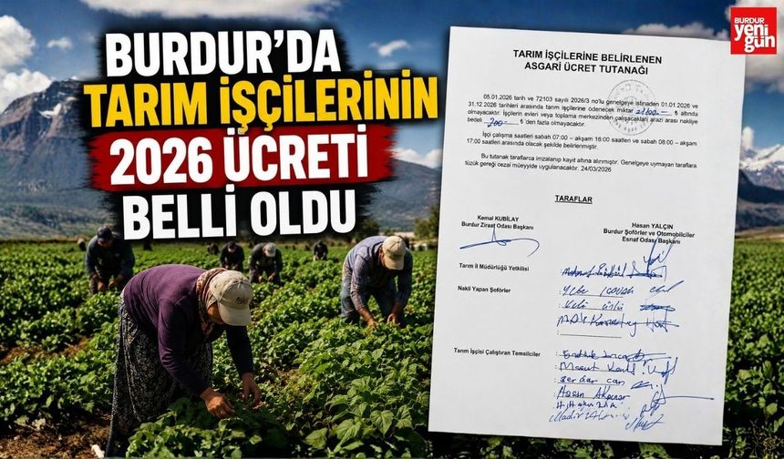 Burdur'da Tarım İşçilerinin 2026 Ücreti Belli Oldu