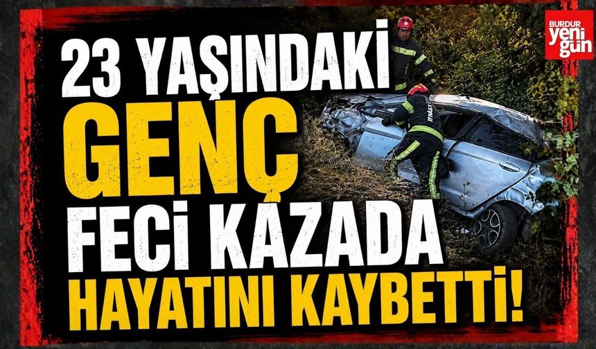 23 Yaşındaki Genç Feci Kazada Hayatını Kaybetti!