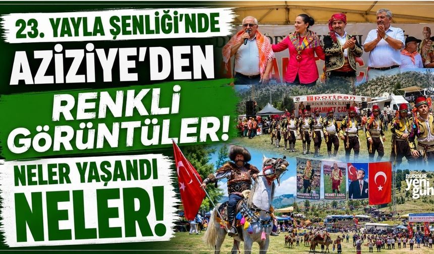 23. Yayla Şenliği'nde Aziziye'den renkli görüntüler!