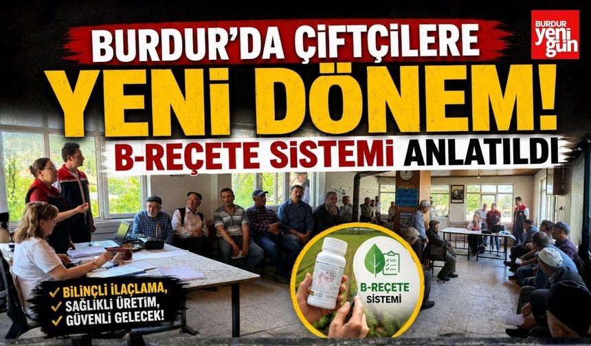 Burdur'da Çiftçilere Yeni Dönem! B-Reçete Sistemi Anlatıldı