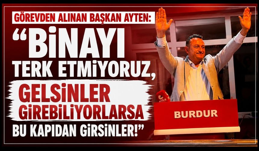 Barış Ayten: "Binayı Terk Etmiyoruz, Gelsinler Girebiliyorlarsa Bu Kapıdan Girsinler!"