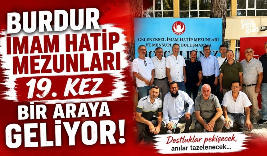 Burdur İmam Hatip mezunları 19. kez bir araya geliyor