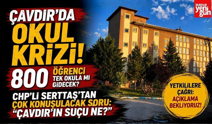 Çavdır'da Okul Krizi! 800 Öğrenci Tek Okula mı Gidecek?
