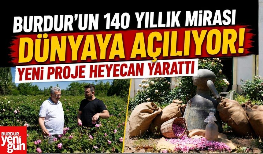 Burdur'un 140 Yıllık Mirası Dünyaya Açılıyor! Yeni Proje Heyecan Yarattı