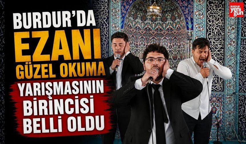 Burdur'da Ezanı Güzel Okuma Yarışmasının Birincisi Belli Oldu
