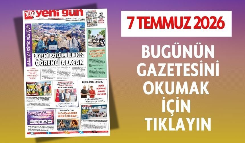 7 TEMMUZ 2026 SALI BURDUR YENİ GÜN GAZETESİ SAYFALARI