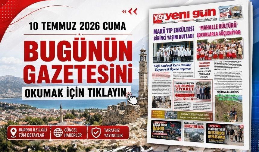 10 TEMMUZ 2026 CUMA BURDUR YENİ GÜN GAZETESİ SAYFALARI