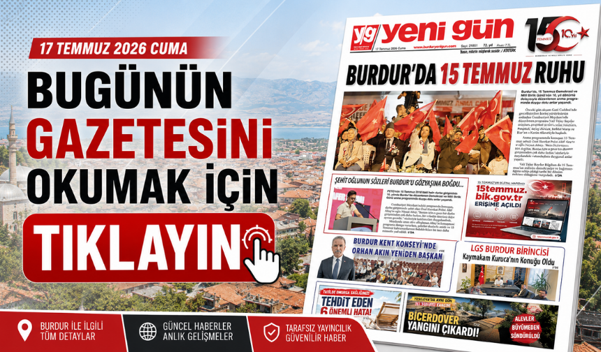 17 TEMMUZ 2026 CUMA BURDUR YENİ GÜN GAZETESİ SAYFALARI