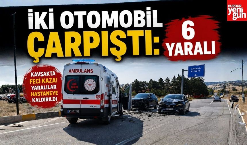 İki Otomobil Çarpıştı: 6 Yaralı