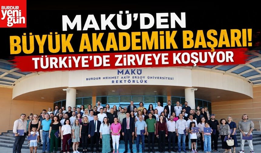 MAKÜ'den Büyük Akademik Başarı! Türkiye'de Zirveye Koşuyor