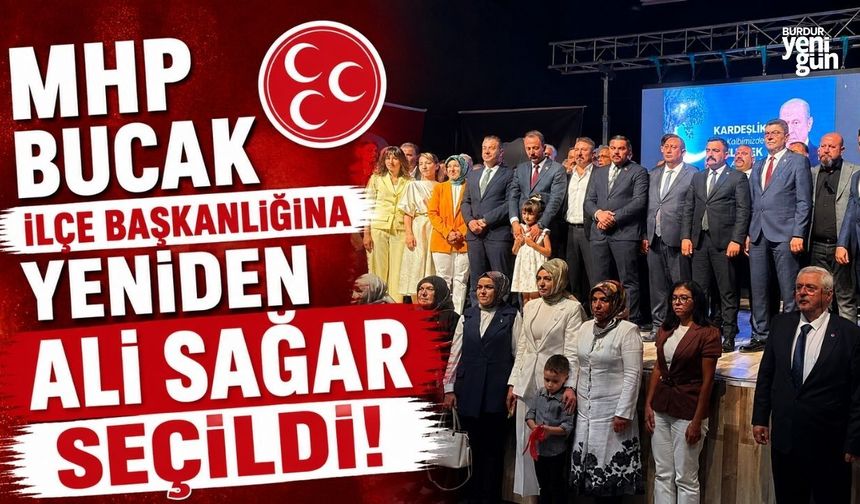 MHP Bucak İlçe Başkanlığına yeniden Ali Sağar seçildi