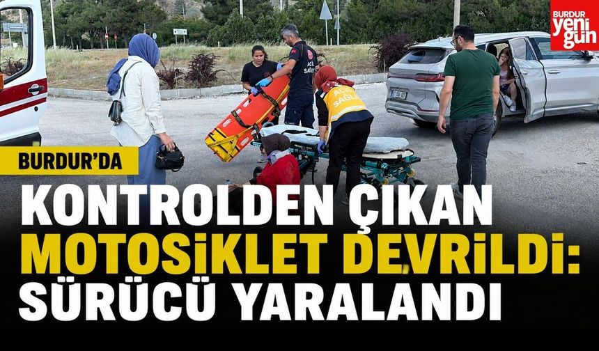Burdur'da Motosiklet Devrildi: Sürücü Yaralandı