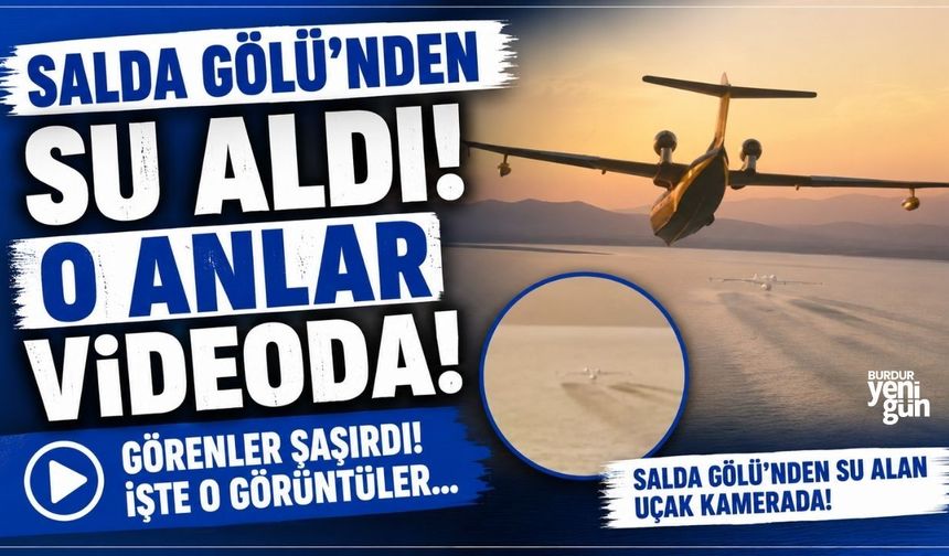 Salda Gölü’nden su alan tanker uçak vatandaşın kamerasında!