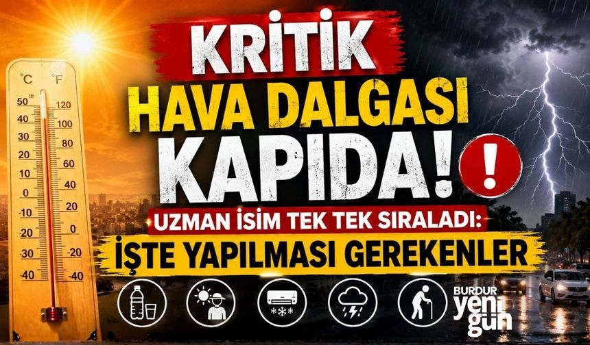 Kritik hava dalgası kapıda! Uzman isim tek tek sıraladı: İşte yapılması gerekenler