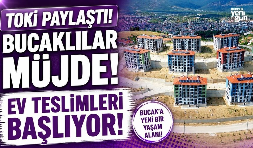 Burdur Bucak'ta TOKİ heyecanı: 4. Etap'taki 178 sosyal konutun anahtar teslimi başlıyor!