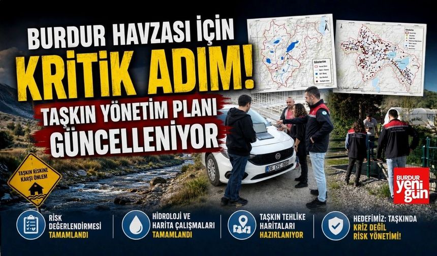 Burdur Havzası İçin Kritik Adım! Taşkın Yönetim Planı Güncelleniyor