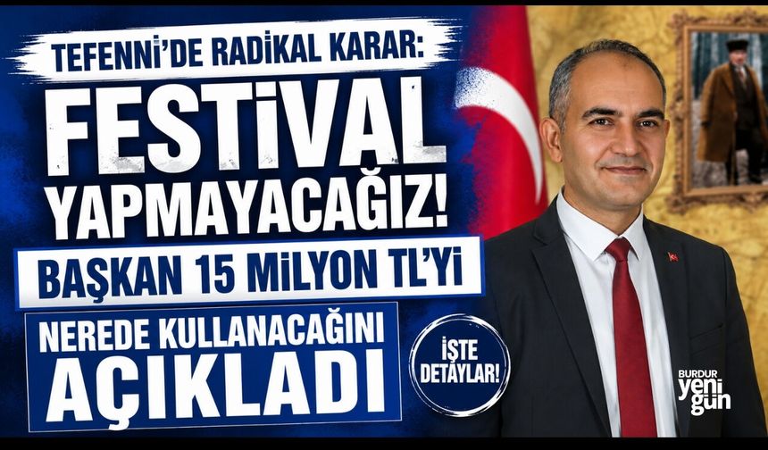 Radikal Karar! Tefenni'de Festival Yapılmayacak!