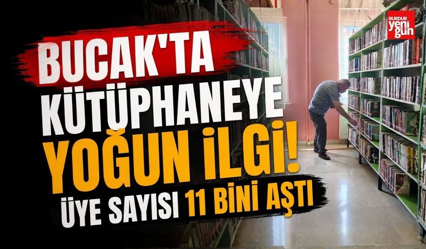 Bucak'ta Kütüphaneye Yoğun İlgi! Üye Sayısı 11 Bini Aştı