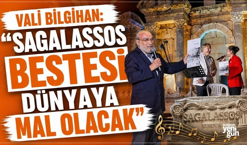 Vali Bilgihan: "Sagalassos Bestesi Dünyaya Mal Olacak"