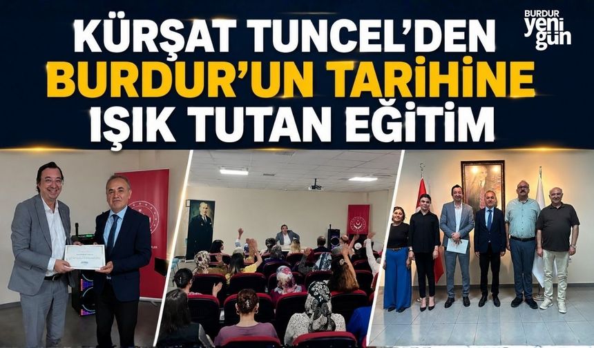 Kürşat Tuncel'den Burdur'un Tarihine Işık Tutan Eğitim