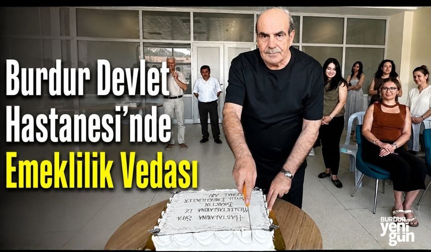Burdur Devlet Hastanesi'nde Emeklilik Vedası
