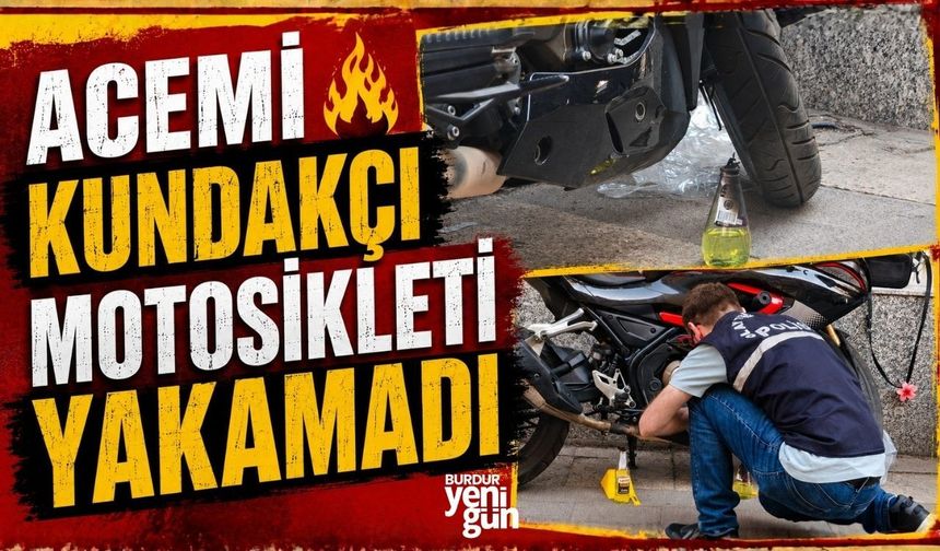 Acemi kundakçı motosikleti yakamadı