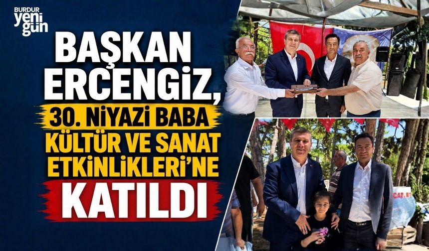 Başkan Ercengiz, 30. Niyazi Baba Kültür ve Sanat Etkinlikleri'ne Katıldı