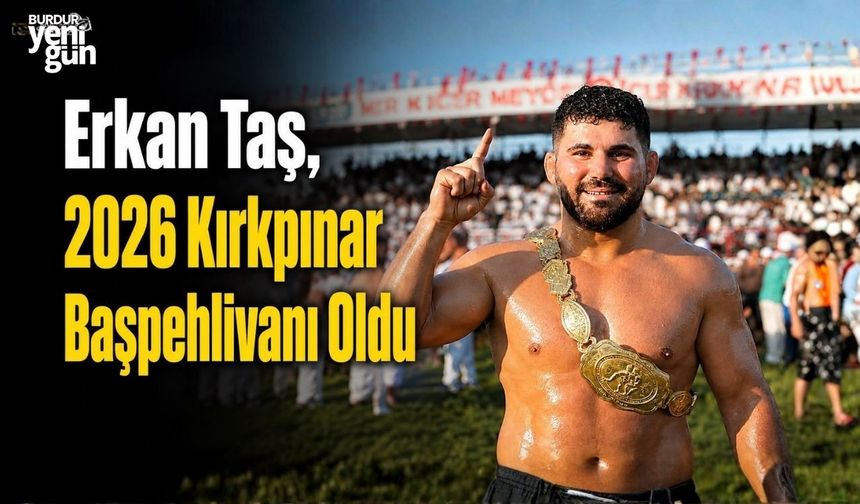 Erkan Taş, 2026 Kırkpınar Başpehlivanı Oldu
