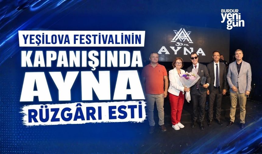 Yeşilova Festivalinin Kapanışında Ayna Rüzgârı Esti