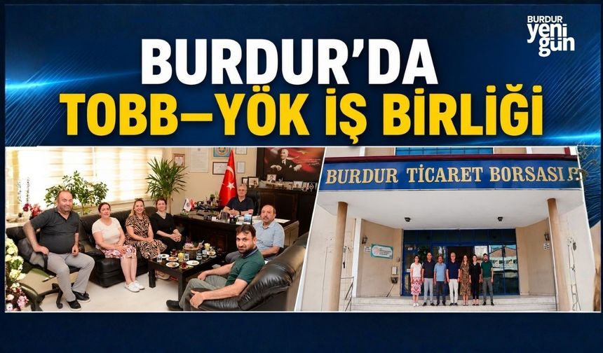 BURDUR'DA TOBB–YÖK İŞ BİRLİĞİ