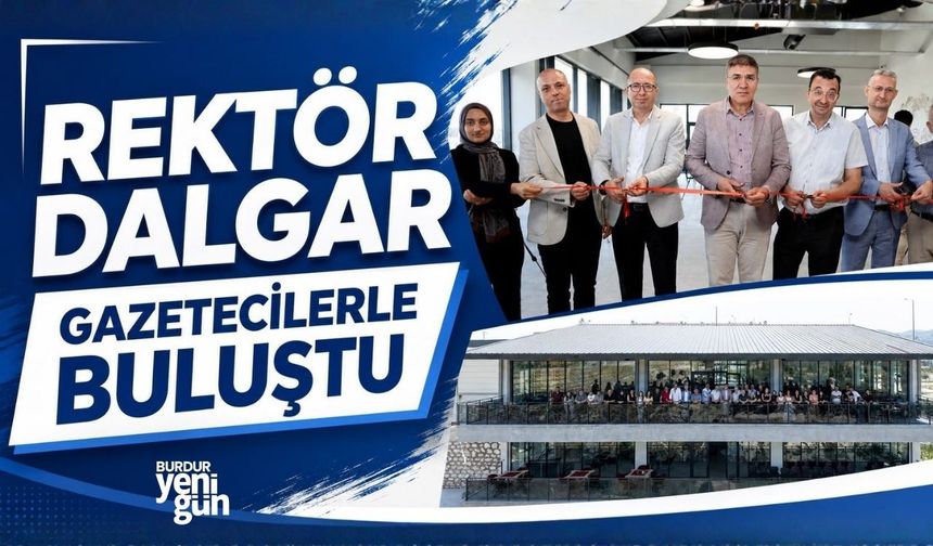 Rektör Dalgar gazetecilerle buluştu