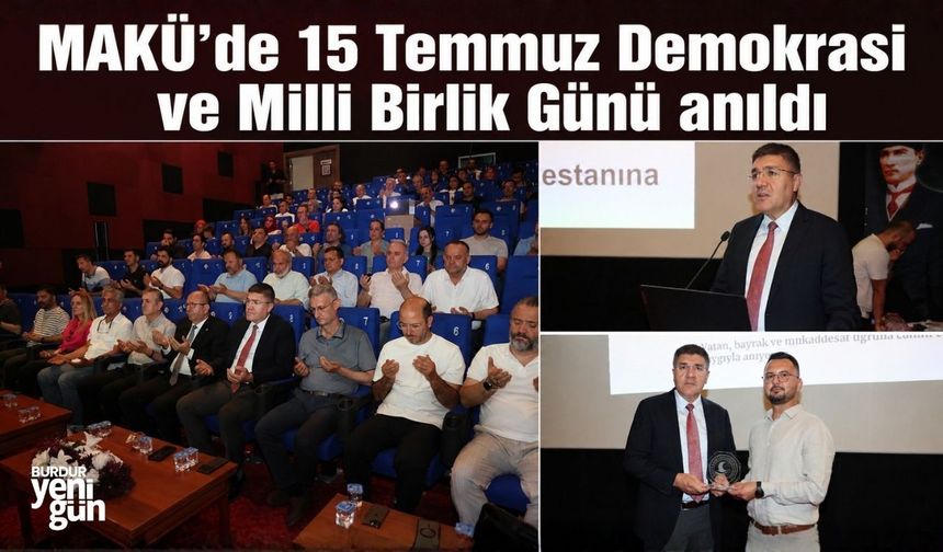 MAKÜ’de 15 Temmuz Demokrasi ve Milli Birlik Günü anıldı