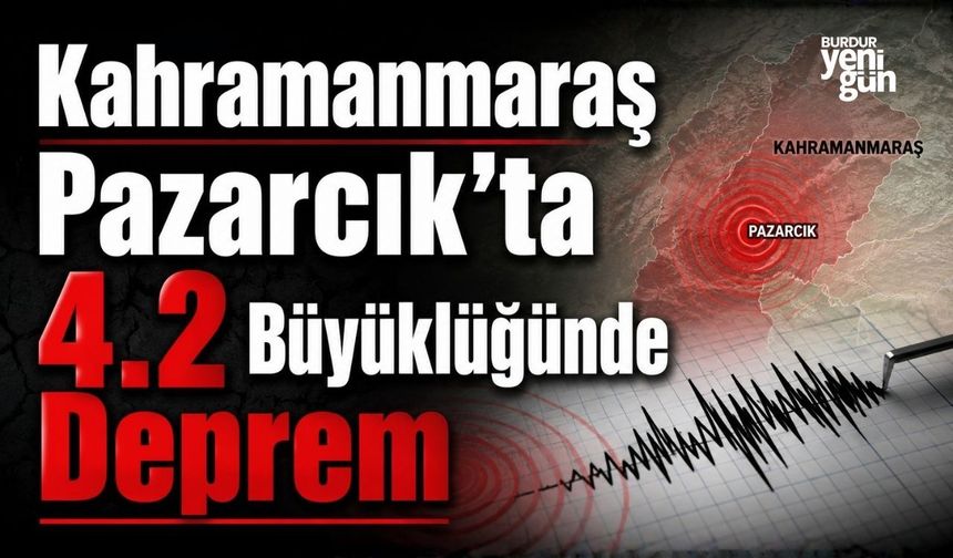 Kahramanmaraş Pazarcık'ta 4.2 Büyüklüğünde Deprem