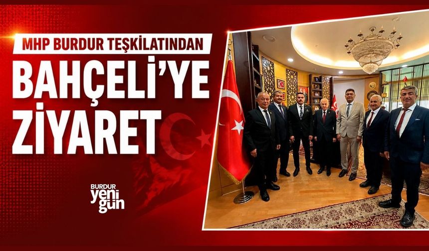 Burdur’un Gündemi Bahçeli’ye Sunuldu