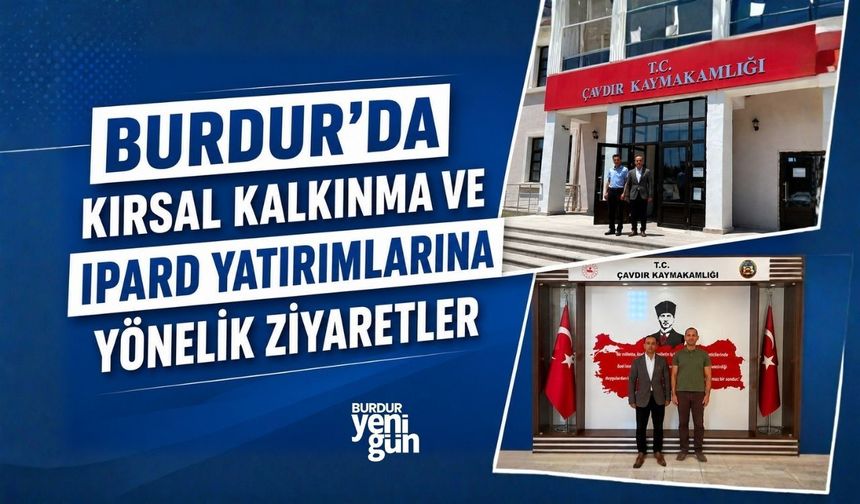 Burdur'da Kırsal Kalkınma ve Ipard Yatırımlarına Yönelik Ziyaretler