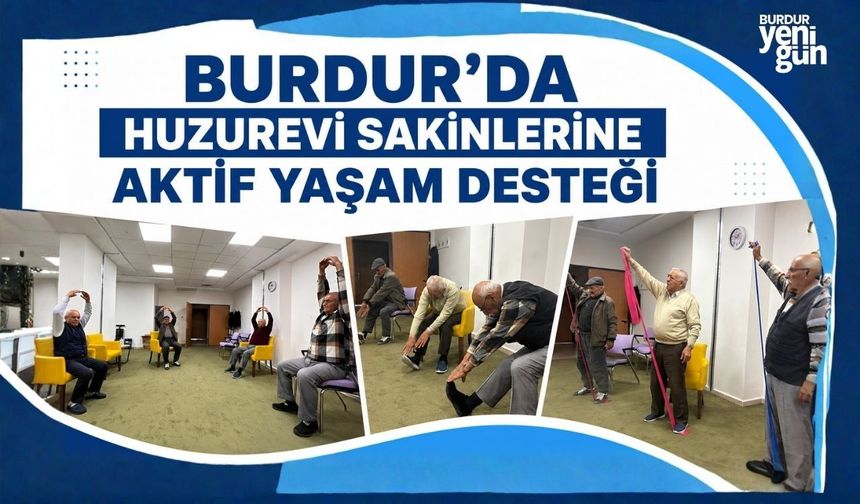 Burdur'da Huzurevi Sakinlerine Aktif Yaşam Desteği