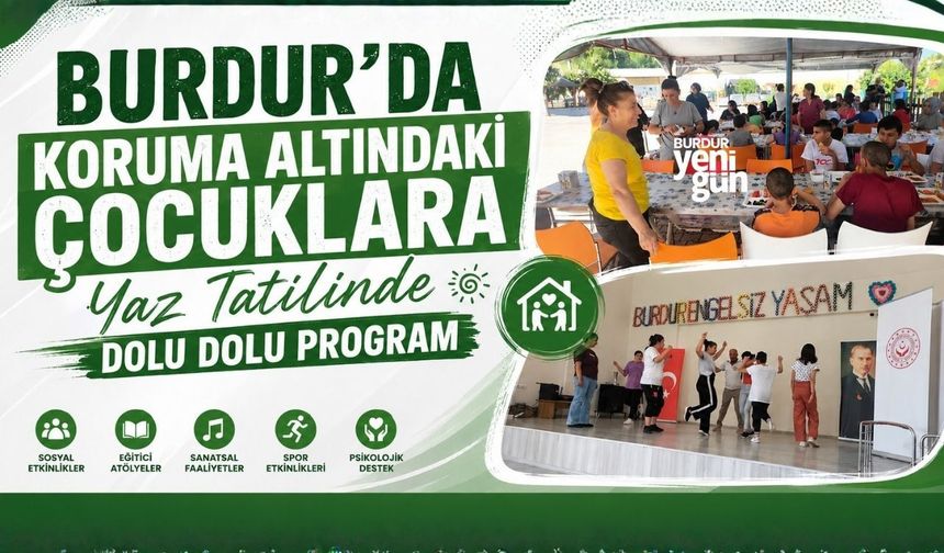 Burdur'da Koruma Altındaki Çocuklara Yaz Tatilinde Dolu Dolu Program