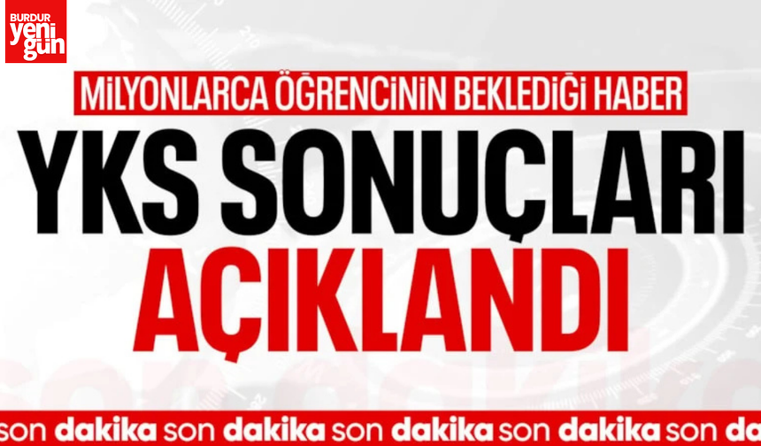 2026-YKS sonuçları açıklandı